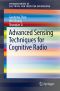 [SpringerBriefs in Electrical and Computer Engineering 01] • Advanced Sensing Techniques for Cognitive Radio